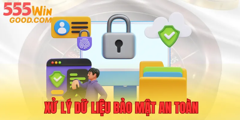 Xử lý dữ liệu trong chính sách bảo mật 555WIN